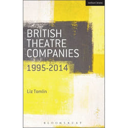 ISBN British Theatre Companies: 1995-2014 (Mind the Gap, Kneehigh Theatre, Suspect Culture, Stan's Cafe, Blast Theory, Punchdrunk) livre Théatre Anglais Livre broché 344 pages