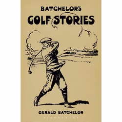 ISBN Batchelor's Golf Stories, Anglais, Couverture rigide, 144 pages