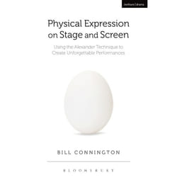ISBN Physical Expression on Stage and Screen (Using the Alexander Technique to Create Unforgettable Performances)