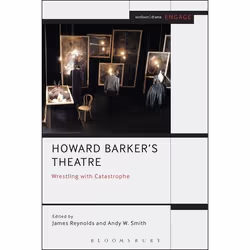ISBN Howard Barker's Theatre: Wrestling with Catastrophe, Théatre, Anglais, Livre broché, 288 pages