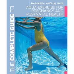 ISBN The Complete Guide to Aqua Exercise for Pregnancy and Postnatal Health, Anglais, Livre broché, 176 pages