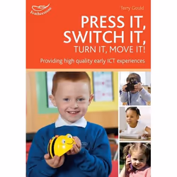 ISBN Press it, Switch it, Turn it, Move it! (Using ICT in the Early Years), Anglais, Livre broché, 64 pages