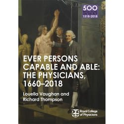 Hachette UK The Physicians 1660-2018: Ever Persons Capable and Able