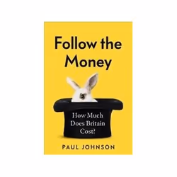 ISBN Follow the Money: How Much Does Britain Cost?, Business &amp; finance, Anglais, Couverture rigide, 336 pages