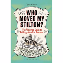 ISBN Who Moved My Stilton? (The Victorian Guide to Getting Ahead in Business), Anglais, Couverture rigide, 160 pages