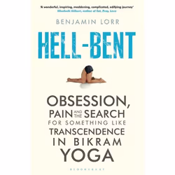 ISBN Hell-Bent (Obsession, Pain and the Search for Something Like Transcendence in Bikram Yoga), Anglais, Livre broché, 320 p ...