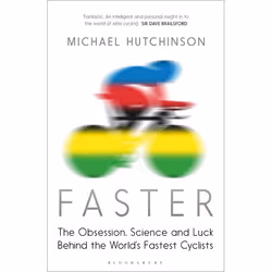 ISBN Faster (The Obsession, Science and Luck Behind the World's Fastest Cyclists), Anglais, Livre broché, 224 pages
