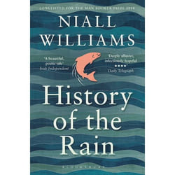 ISBN History of the Rain (Longlisted for the Man Booker Prize 2014)