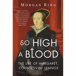 ISBN So High a Blood (The Life of Margaret, Countess of Lennox), Anglais, Livre broché, 368 pages