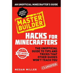 ISBN Hacks for Minecrafters: Master Builder (An Unofficial Minecrafters Guide)