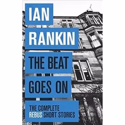 ISBN Beat Goes On: The Complete Rebus Stories, Détective, Anglais, 624 pages