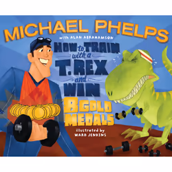 ISBN How to Train with a T. Rex and Win 8 Gold Medals, Anglais, Couverture rigide, 32 pages