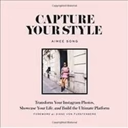 ISBN Capture Your Style: Transform Your Instagram Images, Showcase Your Life, and Build the Ultimate Plat, Photographie, Angl ...