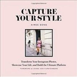 ISBN Capture Your Style: Transform Your Instagram Images, Showcase Your Life, and Build the Ultimate Plat livre Photographie Anglais 208 pages