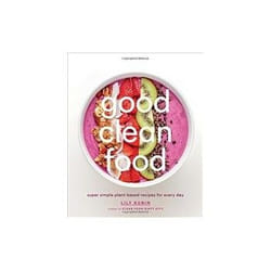 ISBN Good Clean Food: Super Simple Plant-Based Recipes for Every Day livre Santé, esprit et corps Anglais Couverture rigide
