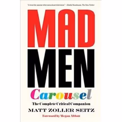 ISBN Mad Men Carousel (Paperback Edition) : The Complete Critical Companion, Anglais, Livre broché, 464 pages