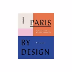 ISBN Paris by Design: An Inspired Guide to the City's Creative Side, Art &amp; design, Anglais, Couverture rigide, 288 pages