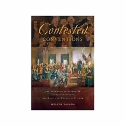 ISBN Contested Conventions: The Struggle to Establish the Constitution and Save the Union, 1787-1789, histoire, Anglais, 312  ...
