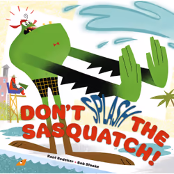 ISBN Don't Splash the Sasquatch!, Pour enfants, Anglais, Couverture rigide, 40 pages