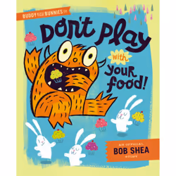ISBN Buddy and the Bunnies in: Don't Play with Your Food!, Fiction, Anglais, Couverture rigide, 40 pages