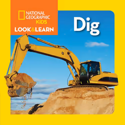 ISBN National Geographic Kids Look and Learn: Dig, Anglais, Couverture rigide, 24 pages