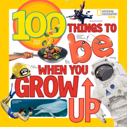 ISBN 100 Things to Be When You Grow Up, Anglais, Livre broché, 256 pages