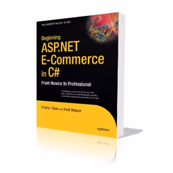 Apress Beginning ASP.NET E-Commerce in C#, Logiciel de développement, 736 pages, Karli Watson, Cristian Darie, 27/03/2009, AS ...