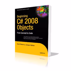 Apress Beginning C# 2008 Objects, Logiciel de développement, Anglais, 680 pages, Grant Palmer, Jacquie Barker