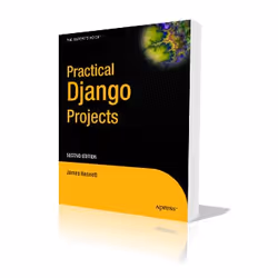 Apress Practical Django Projects, Logiciel de développement, 272 pages, James Bennett, 24/06/2009, Django