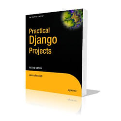 Apress Practical Django Projects livre & manuel de logiciels