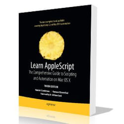 Apress Learn AppleScript The Comprehensive Guide to Scripting and Automation on Mac OS X livre