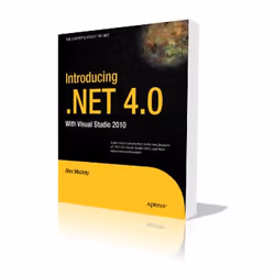 Apress Introducing .NET 4.0, Logiciel de développement, 400 pages, Alex Mackey, 01/02/2010, .NET 4.0