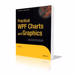 Apress Practical WPF Charts and Graphics, Logiciel de développement, 712 pages, Jack Xu, 10/11/2009