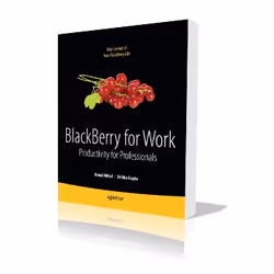 Apress BlackBerry for Work, Logiciel éducatif, 288 pages, Kunal Mittal, Shikha Gupta, 25/03/2010, BlackBerry