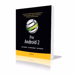 Apress Pro Android 2, Logiciel de développement, 736 pages, Satya Komatineni, Sayed Hashimi, Dave MacLean, Dave MacLean, 15/0 ...