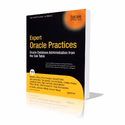 Apress Expert Oracle Practices, Logiciel de développement, 592 pages, Karen Morton, Tim Gorman, Pete Finnigan, Alex Gorbachev ...