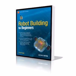 Apress Robot Building for Beginners, Logiciel de développement, 516 pages, David Cook, 06/01/2010
