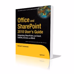 Apress Office and SharePoint 2010 User's Guide, Logiciel de bureautique, 752 pages, Michael Antonovich, 29/06/2010