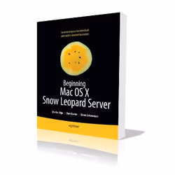 Apress Beginning Mac OS X Snow Leopard Server, Logiciel de mise en réseau, 640 pages, Charles Edge, Chris Barker, Ehren Schwi ...