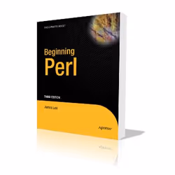 Apress Beginning Perl, Logiciel de développement, 464 pages, James Lee, 14/04/2010, Perl