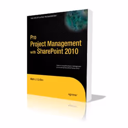 Apress Pro Project Management with SharePoint 2010, Logiciel de développement, 424 pages, Mark Collins, Apress, SharePoint
