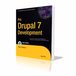 Apress Pro Drupal 7 Development, Logiciel de développement, 720 pages, Todd Tomlinson, John VanDyk, Apress, 29/12/2010, Drupa ...