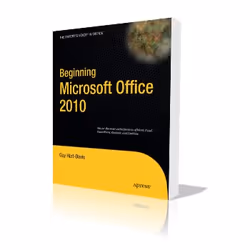 Apress Beginning Microsoft Office 2010, Logiciel de bureautique, 752 pages, Guy Hart-Davis, 27/07/2010