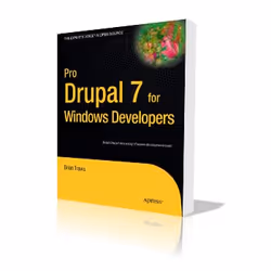 Apress Pro Drupal 7 for Windows Developers, Logiciel de développement, 452 pages, Brian Travis, Apress, Drupal 7