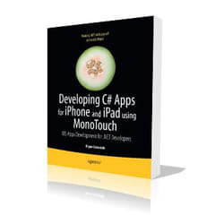 Apress Developing C# Apps for iPhone and iPad using MonoTouch livre & manuel de logiciels Anglais 512 pages