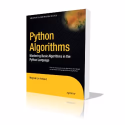 Apress Python Algorithms Mastering Basic Algorithms in the Python Language, Logiciel de développement, 336 pages, Magnus Lie ...