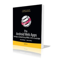 Apress Pro Android Web Apps Develop for Android using HTML5, CSS3 & JavaScript livre & manuel de logiciels