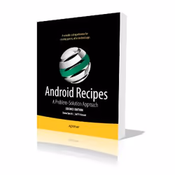 Apress Android Recipes, Système d'exploitation, Anglais, 456 pages, Dave Smith, Jeff Friesen
