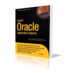 Apress Expert Oracle Application Express, Logiciel de développement, Anglais, 620 pages, Dietmar Aust, Martin Giffy D'Souza,  ...