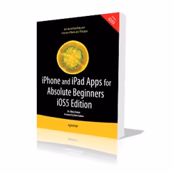 Apress iPhone and iPad Apps for Absolute Beginners, iOS 5 Edition, Système d'exploitation, Anglais, 552 pages, Rory Lewis